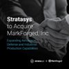 Stratasys Acquires Markforged, Analysis of AM’s Latest Consolidation Move – 3DPrint.com