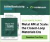 Can Metal Recycling Help Scale Additive Manufacturing? Continuum and AM Research White Paper Takes a Look – 3DPrint.com
